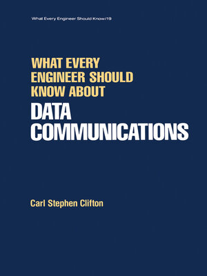 cover image of What Every Engineer Should Know about Data Communications